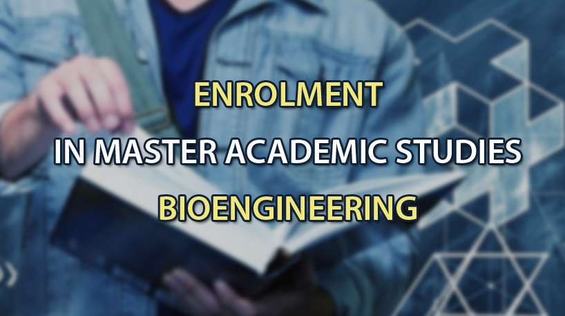 BIOENGINEERING: Call for ENROLMENT IN MASTER ACADEMIC STUDIES